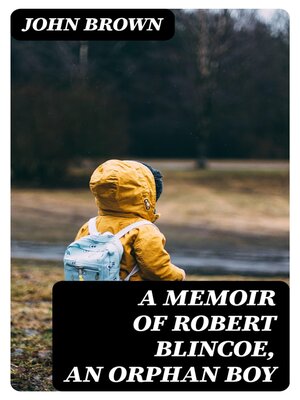 cover image of A Memoir of Robert Blincoe, an Orphan Boy